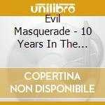 Evil Masquerade - 10 Years In The Dark