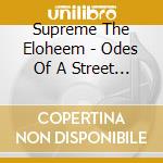 Supreme The Eloheem - Odes Of A Street Disciple cd