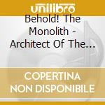 Behold! The Monolith - Architect Of The Void cd musicale di Behold! The Monolith