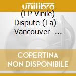(LP Vinile) Dispute (La) - Vancouver - Cloudy Blue vinile