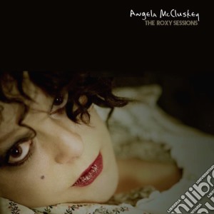 Angela Mcluskey - Roxy Sessions cd musicale di Angela Mcluskey