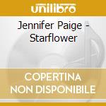 Jennifer Paige - Starflower cd musicale di Jennifer Paige