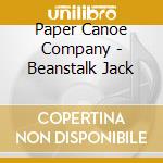 Paper Canoe Company - Beanstalk Jack cd musicale di Paper Canoe Company