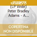 (LP Vinile) Peter Bradley Adams - A Face Like Mine lp vinile di Peter Bradley Adams
