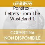 Pontifex - Letters From The Wasteland 1 cd musicale di Pontifex