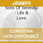 Sons Of Serendip - Life & Love