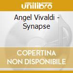 Angel Vivaldi - Synapse cd