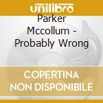 Parker Mccollum - Probably Wrong