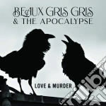 (LP Vinile) Beaux Gris Gris & The Apocalypse - Love & Murder vinile