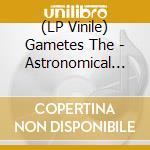 (LP Vinile) Gametes The - Astronomical Calamities Of vinile