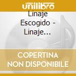Linaje Escogido - Linaje Escogido cd