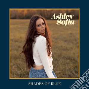 Ashley Sofia - Shades Of Blue cd musicale