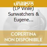 (LP Vinile) Sunwatchers & Eugene Chadbourne - 3 Characters (2Lp) vinile