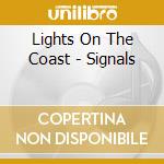 Lights On The Coast - Signals cd