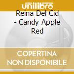 Reina Del Cid - Candy Apple Red cd