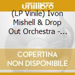 (LP Vinile) Ivon Mishell & Drop Out Orchestra - Skate / Good Fun (Color Vinyl) vinile