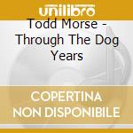 Todd Morse - Through The Dog Years cd