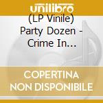 (LP Vinile) Party Dozen - Crime In Australia Lp (Ocean Blue Vinyl) vinile