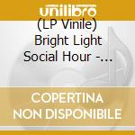 (LP Vinile) Bright Light Social Hour - Missing Something