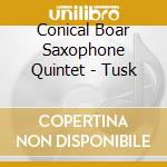 Conical Boar Saxophone Quintet - Tusk cd