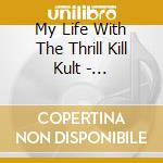 My Life With The Thrill Kill Kult - Confessions Of A Knife cd
