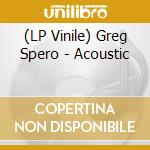 (LP Vinile) Greg Spero - Acoustic vinile