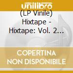 (LP Vinile) Hixtape - Hixtape: Vol. 2 (Clear Vinyl) lp vinile
