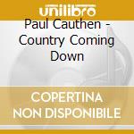 Paul Cauthen - Country Coming Down cd