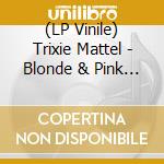 (LP Vinile) Trixie Mattel - Blonde & Pink Albums cd