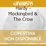 Hardy - Mockingbird & The Crow cd musicale