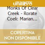 Monks Of Clear Creek - Rorate Coeli: Marian Sounds Of Advent cd