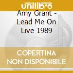 Amy Grant - Lead Me On Live 1989 cd