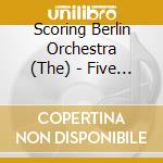 Scoring Berlin Orchestra (The) - Five Scenes For Orchestra cd