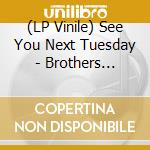 (LP Vinile) See You Next Tuesday - Brothers (Translucent Ruby Vinyl) (7") vinile