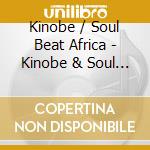 Kinobe / Soul Beat Africa - Kinobe & Soul Beat Africa