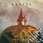 John Powell - Hubris: Choral Works By John Powell cd