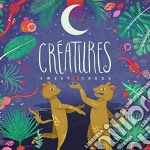 Sweet Crude - Creatures