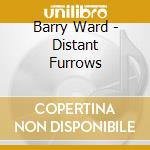 Barry Ward - Distant Furrows cd musicale di Barry Ward