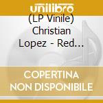(LP Vinile) Christian Lopez - Red Arrow