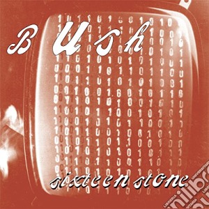 Bush - Sixteen Stone (Remastered) cd musicale di Bush