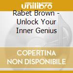Rabet Brown - Unlock Your Inner Genius cd