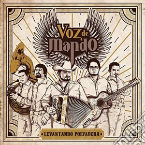 Voz De Mando - Levantando Polvadera cd musicale di Voz De Mando