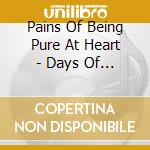 Pains Of Being Pure At Heart - Days Of Abandon cd