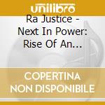 Ra Justice - Next In Power: Rise Of An Emcee cd