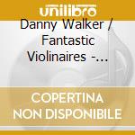 Danny Walker / Fantastic Violinaires - Fresh Wind cd