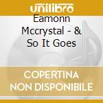 Eamonn Mccrystal - & So It Goes cd