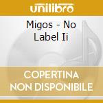 Migos - No Label Ii cd