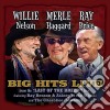 Willie Nelson / Merle Haggard / Ray Price - Big Hits Live cd