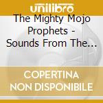 The Mighty Mojo Prophets - Sounds From The Jungle Hut cd