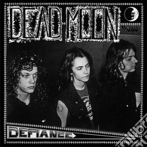 Dead Moon - Defiance cd musicale di Moon Dead